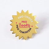 Pro Choice, Pro Books, Pro Feminism Enamel Pin